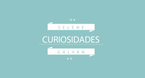 Curiosidades con Selene Galván