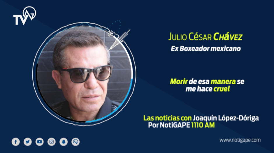 Morir de esa manera se me hace cruel: Julio César Chávez