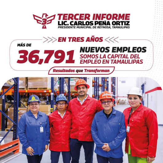 Reynosa en ascenso y transformación: Tercer Informe de Gobierno del Presidente Carlos Peña Ortiz 