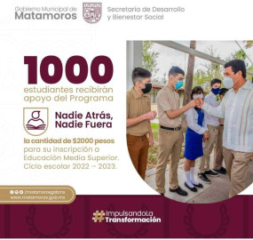 Implementa Gobierno de Matamoros programa Nadie Atrás, Nadie fuera, para beneficio de 1000 estudiantes 