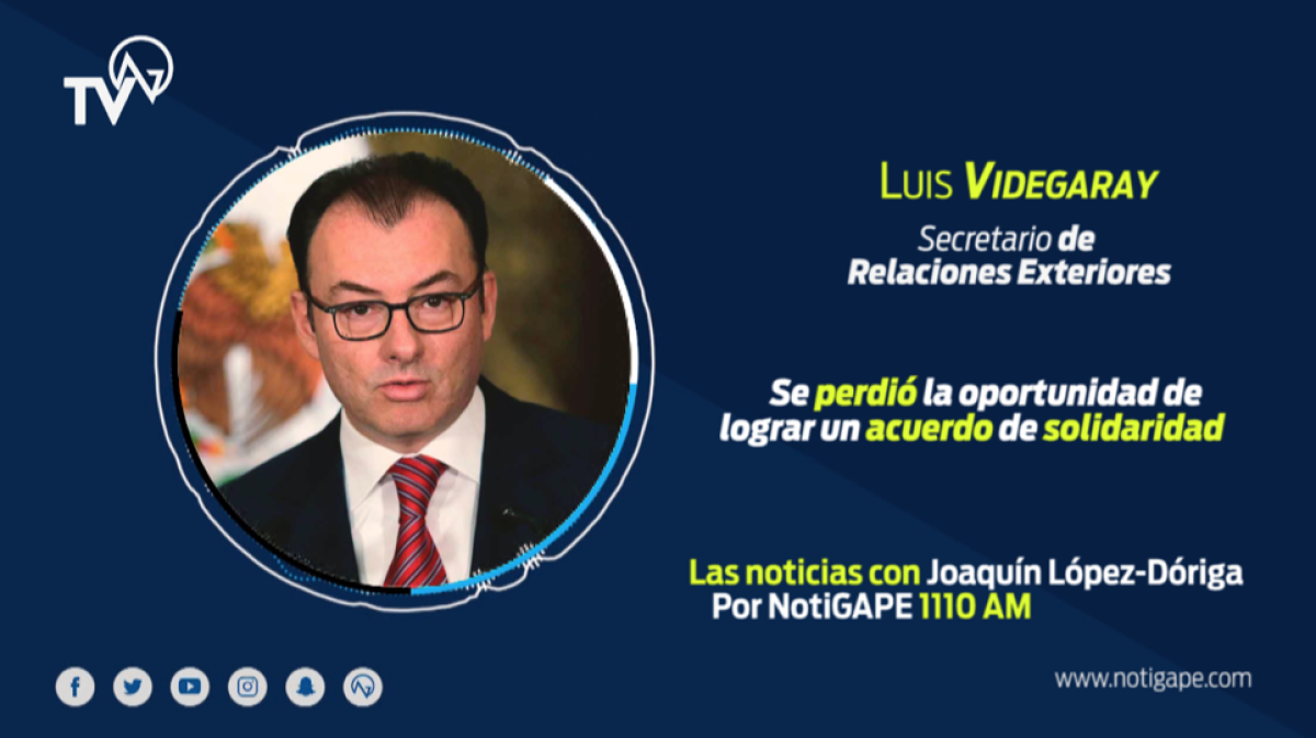 Se perdió la oportunidad de lograr un acuerdo de solidaridad: Videgaray