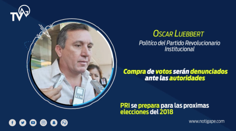 Luebbert denunciará compra de votos en elecciones de 2018 
