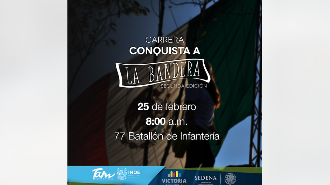 INDE Tamaulipas invita a segunda edición de "Conquista la bandera"